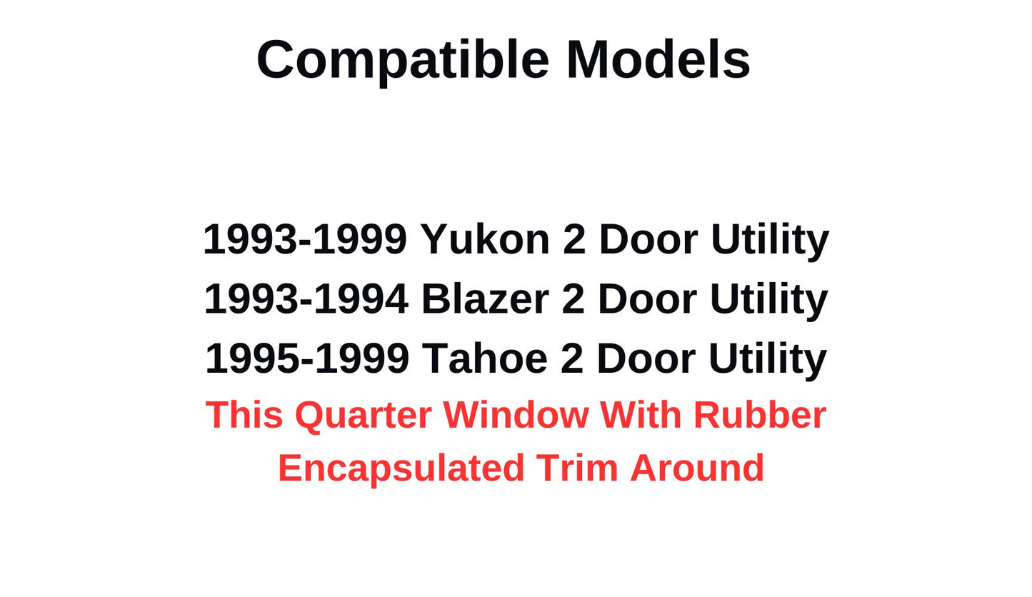 Passenger Right Side Rear Quarter Window Quarter Glass Compatible with Chevrolet Blazer 1993-1994/Chevrolet Tahoe&GMC Yukon 1993-1999 2 Door Models